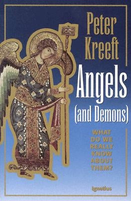 Angels and Demons: What Do We Really Know about Them? Ignatius Press