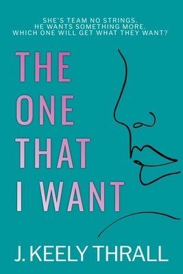 The One That I Want Paperback J. Keely Thrall