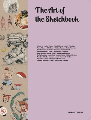 The Art of the Sketchbook: Artists and the Creative Diary Paperback Gingko Press