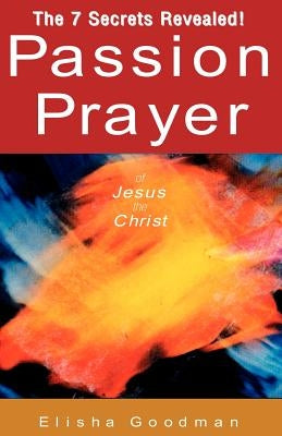 Passion Prayer of Jesus the Christ Paperback Xlibris