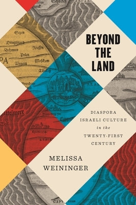 Beyond the Land: Diaspora Israeli Culture in the Twenty-First Century Paperback Wayne State University Press