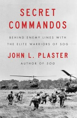 Secret Commandos: Behind Enemy Lines with the Elite Warriors of Sog Paperback Simon & Schuster