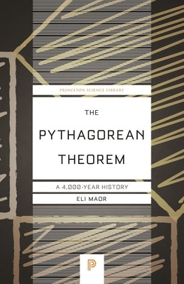 The Pythagorean Theorem: A 4,000-Year History Paperback Princeton University Press