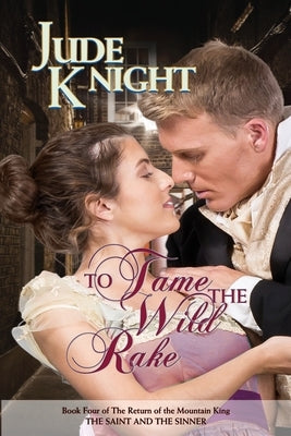 To Tame the Wild Rake: The Saint and the Sinner Paperback Titchfield Press
