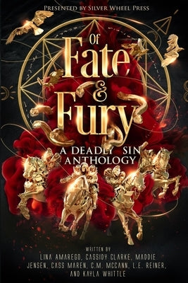 Of Fate & Fury: A Deadly Sin Anthology Paperback Silver Wheel Press LLC