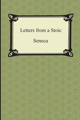 Letters from a Stoic (The Epistles of Seneca) Paperback Digireads.com