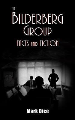 The Bilderberg Group: Facts & Fiction Paperback Resistance Manifesto