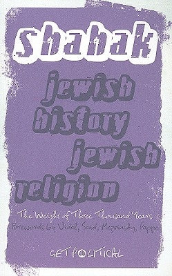 Jewish History, Jewish Religion: The Weight Of Three Thousand Years Paperback Pluto Press (UK)