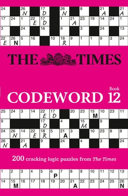 The Times Codeword: Book 12, 12: 200 Cracking Logic Puzzles Times Books UK
