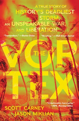 The Vortex: A True Story of History's Deadliest Storm, an Unspeakable War, and Liberation Paperback Ecco Press