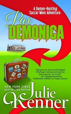Pax Demonica: Trials of a Demon-Hunting Soccer Mom Paperback Martini & Olive