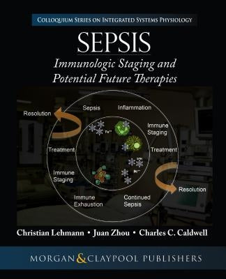 Sepsis: Staging and Potential Future Therapies Paperback Morgan & Claypool