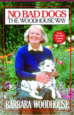 No Bad Dogs: The Woodhouse Way Paperback Touchstone Books