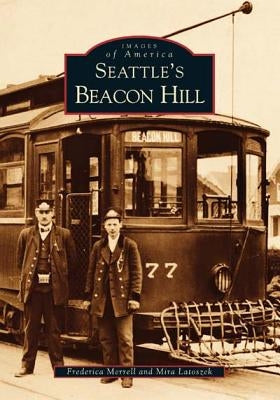 Seattle's Beacon Hill Paperback Arcadia Publishing (SC)