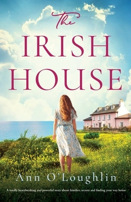 The Irish House: A totally heartbreaking and powerful story about families, secrets and finding your way home Paperback Bookouture