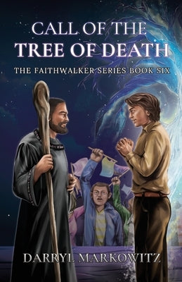 Call of the Tree of Death: The Faithwalker Series Books Six Paperback Faithwalker Publishing