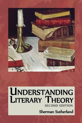 Understanding Literary Theory Paperback Sabino Falls Publishing