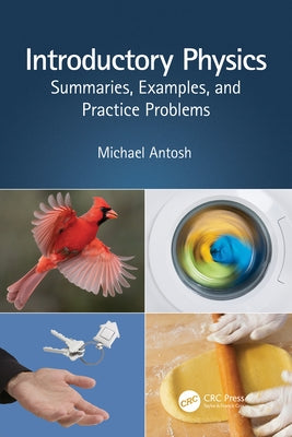 Introductory Physics: Summaries, Examples, and Practice Problems Paperback CRC Press