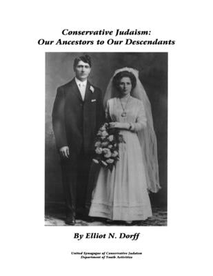 Conservative Judaism: Our Ancestors to Our Descendants Paperback United Synagogue of Conservative Judaism