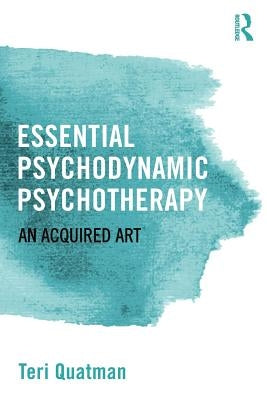 Essential Psychodynamic Psychotherapy: An Acquired Art Paperback Routledge