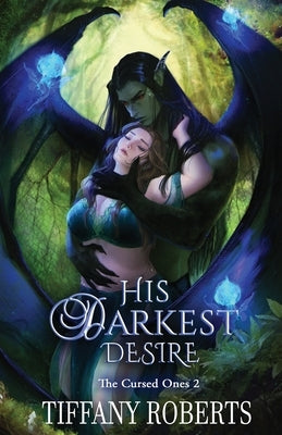 His Darkest Desire (The Cursed Ones #2) Paperback Tiffany Roberts