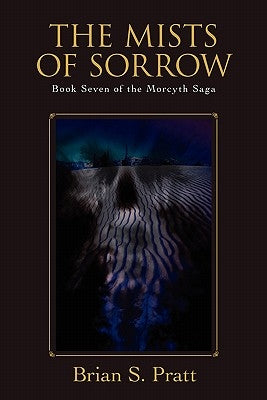 The Mists of Sorrow: Book Seven of the Morcyth Saga Paperback Briansprattbooks
