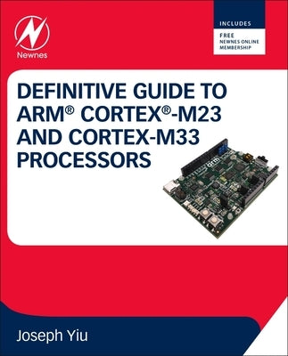 Definitive Guide to Arm Cortex-M23 and Cortex-M33 Processors Paperback Newnes