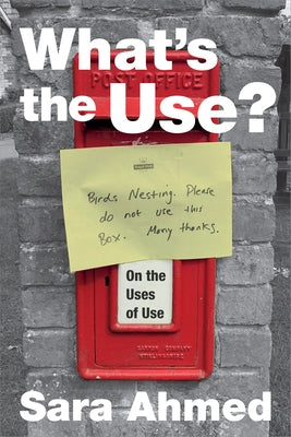 What's the Use?: On the Uses of Use Paperback Duke University Press