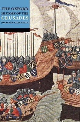 The Oxford History of the Crusades Paperback Oxford University Press, USA