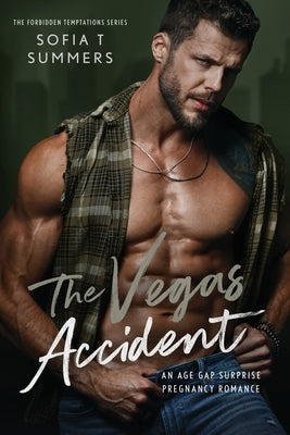 The Vegas Accident: An Age Gap Surprise Pregnancy Romance Paperback Independently Published