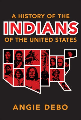 A History of the Indians of the United States, 106 Paperback University of Oklahoma Press