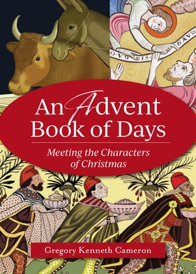 An Advent Book of Days: Meeting the Characters of Christmas Paperback Paraclete Press (MA)