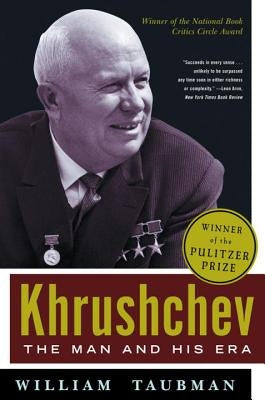 Khrushchev: The Man and His Era W. W. Norton & Company