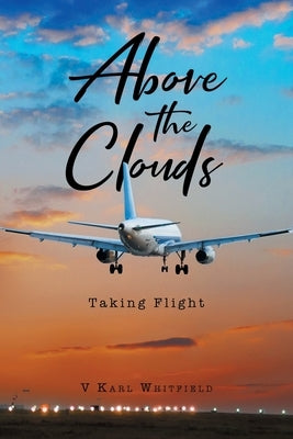 Above the Clouds: Taking Flight Paperback Page Publishing
