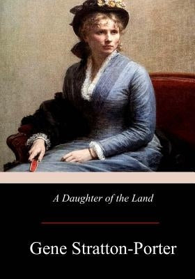 A Daughter of the Land Paperback Createspace Independent Publishing Platform