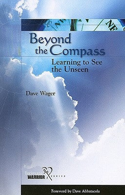 Beyond the Compass: Learning to See the Unseen Paperback Grace Acres, Inc.