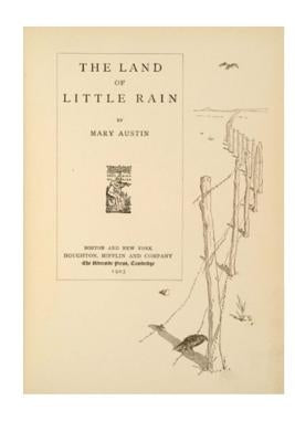 The Land of Little Rain: A Series of Interrelated Lyrical Essays Paperback Createspace Independent Publishing Platform
