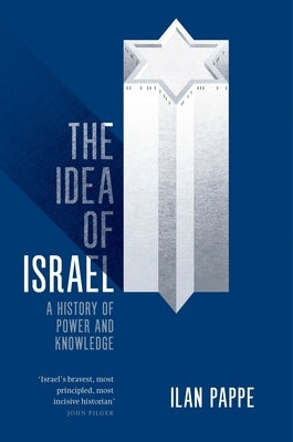 The Idea of Israel: A History of Power and Knowledge Paperback Verso