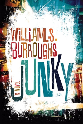 Paperback of "Junky: The Definitive Text of Junk" by Grove Press, showing the book's cover with title and author details.