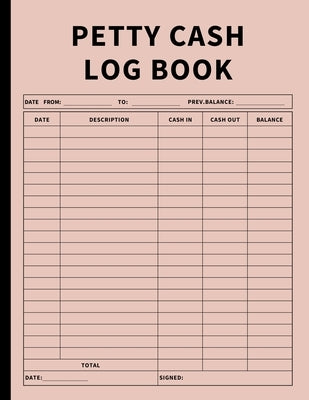 Petty Cash Log Book: Bookkeeping Ledger Book for Daily, Monthly, and Yearly Tracking of Cash In, Cash Out, Transactions, and Finances for S Paperback Zara Roberts