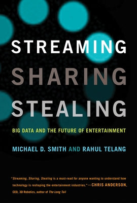 Streaming, Sharing, Stealing: Big Data and the Future of Entertainment Paperback MIT Press