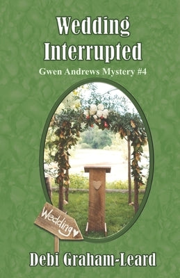 Wedding Interrupted: Gwen Andrews Mystery #4 Paperback Riverhaven Books