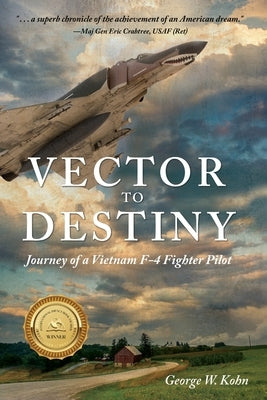 Vector to Destiny: Journey of a Vietnam F-4 Fighter Pilot Paperback Koehler Books