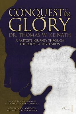Conquest & Glory: A Pastor's Journey Through The Book of Revelation Paperback Outreach, Inc (DBA Equip Press)