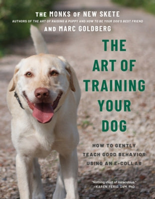 The Art of Training Your Dog: How to Gently Teach Good Behavior Using an E-Collar Paperback Countryman Press
