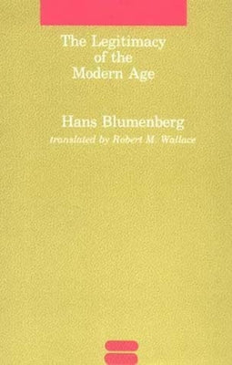 The Legitimacy of the Modern Age Paperback MIT Press