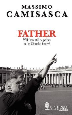 Father. Will there still be priests in the Church's future? Paperback Human Adventure Books
