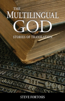 The Multilingual God: Stories of Translation Paperback William Carey Library Publishers