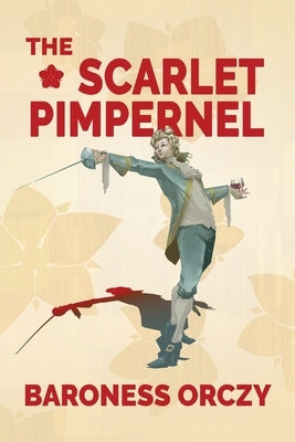 The Scarlet Pimpernel (Warbler Classics Annotated Edition) Paperback Warbler Classics