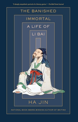 The Banished Immortal: A Life of Li Bai (Li Po) Vintage